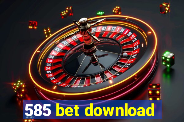 585 bet download
